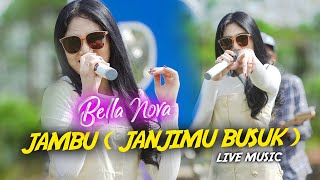 Bella Nova - Jambu Janjimu Busuk Live