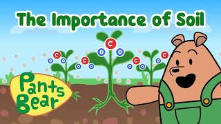 The Importance of Soil  | Science for Kids | Types of soil for kids | #PantsBear