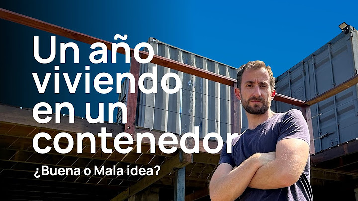 Un año viviendo en una casa de contenedores ¿Buena o mala idea?