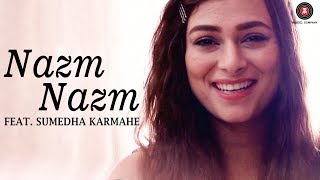 Nazm Nazm feat. Sumedha Karmahe | Bareilly Ki Barfi | Sumedha Karmahe | Arko chords