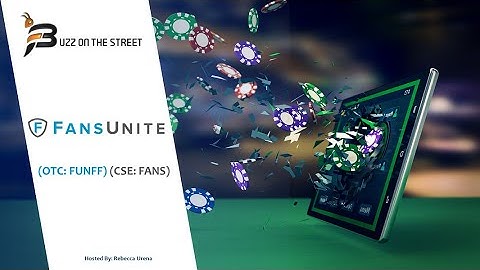 “Buzz on the Street” Show: FansUnite Entertainment (OTC: FUNFF) (CSE: FANS) Saxon Shadforth