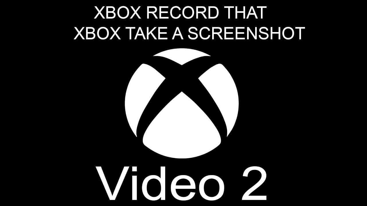 Xbox one Captures Plus Screenshots Video 2 YouTube