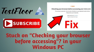 Stuck on "Checking your browser before accessing issue" (Fix Troubleshoot)