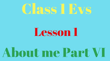 Class 1 Evs Lesson 1 About me Part VI
