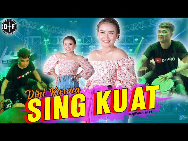 Dini Kurnia - Sing Kuat (Official LIVE) ft Sunan Kendang class=