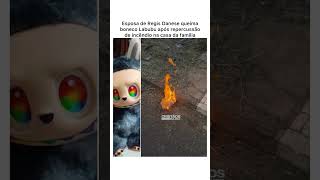 Esposa de Regis Danese queima boneco Labubu após repercussão de incêndio na casa da família