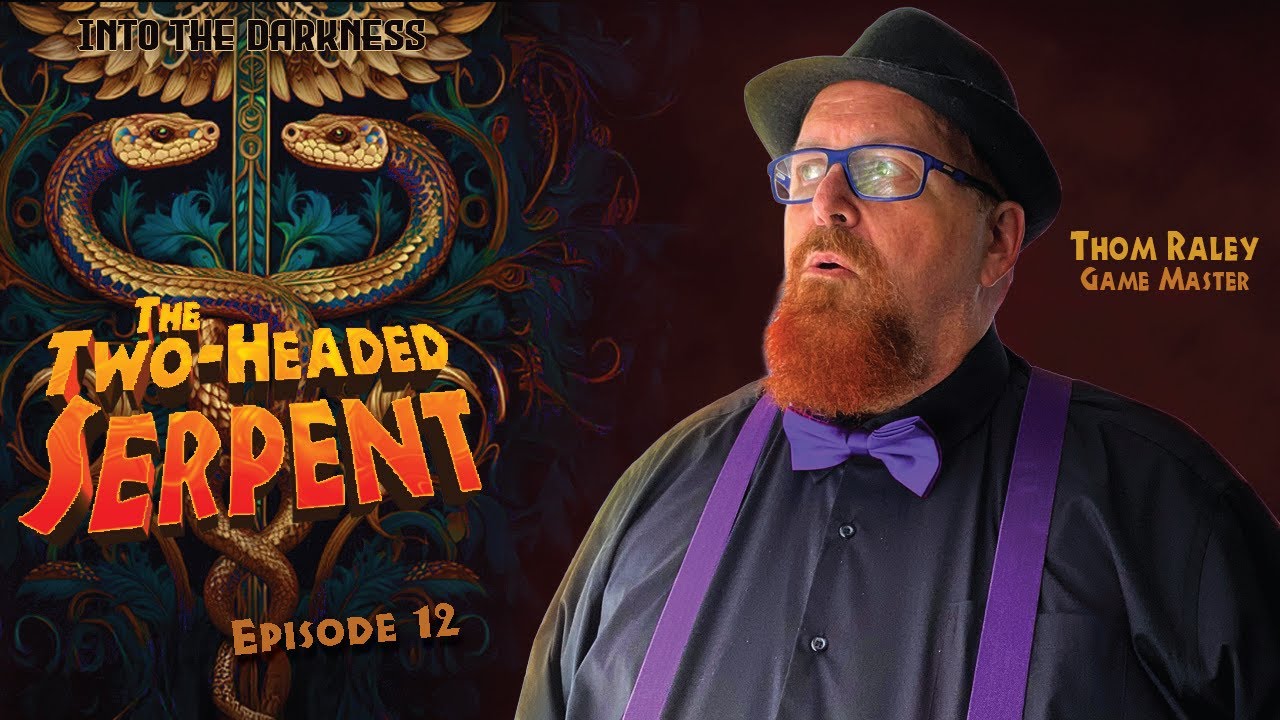 The Two Headed Serpent, version2, episode 12 - Pulp Cthulhu RPG