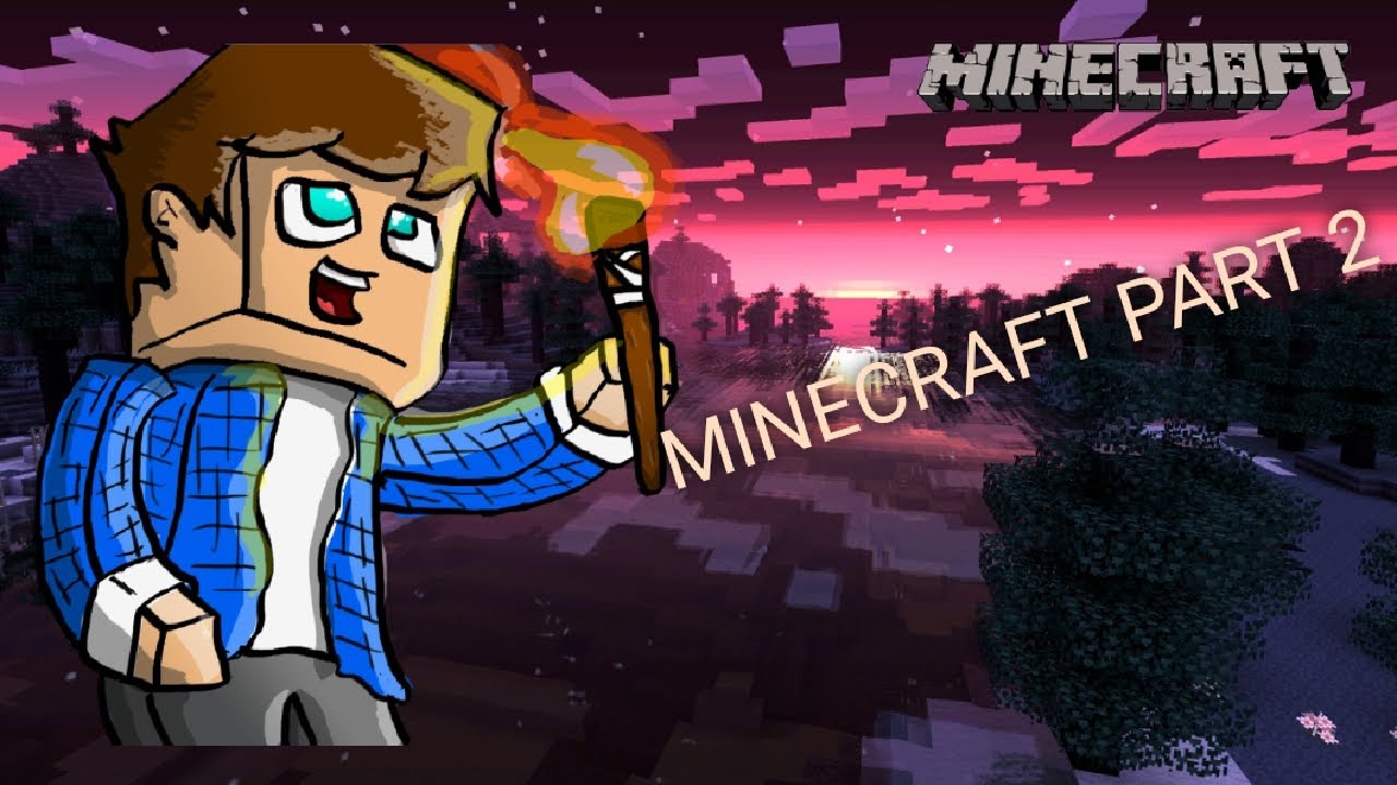 MINECRAFT PART 2 - YouTube