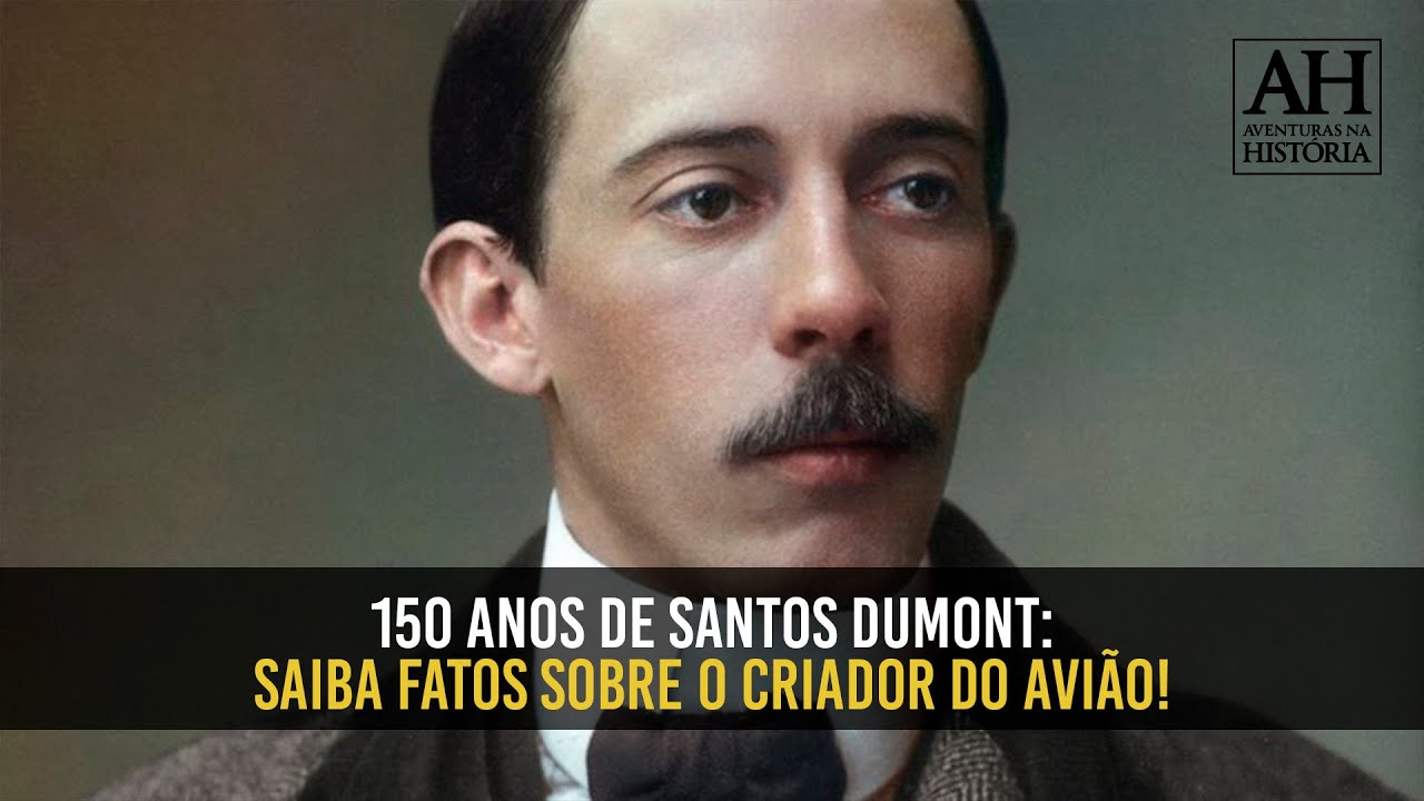 150 anos de santos dumont saiba fatos sobre o criador do avi o youtube
