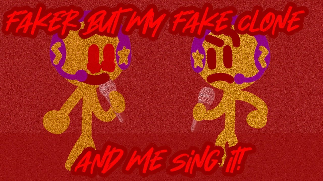 Faker But My Fake Clone and Me sing it! - YouTube