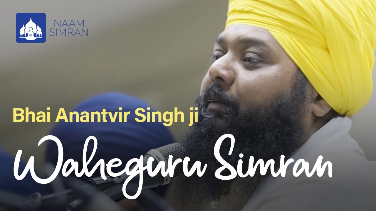 Bhai Anantvir Singh   Heart Touching Waheguru Simran Must Listen