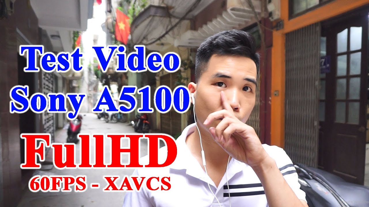 Video test Máy ảnh làm vlog sony a5100 kèm kit 16-50mm