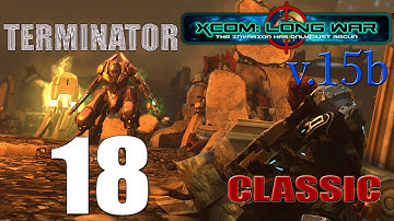 Прохождение X-COM Long War(v.15b) [Серия 18][Классическая][Терминатор]