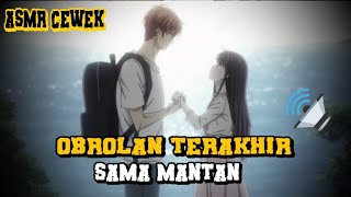 Asmr Obrolan Terakhir Sama Mantan Friska Asmr Sobat Halu