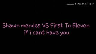 Download lagu Shawn Mendes V.S. First To Eleven - If I Cant Have You