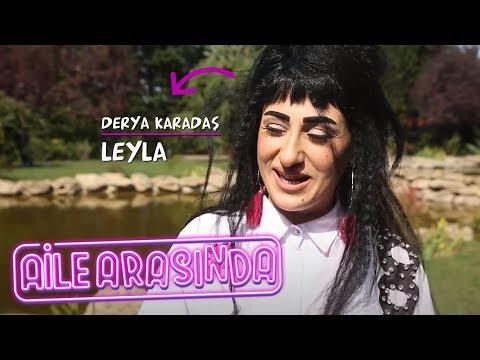 Aile Arasında - Derya Karadaş | Leyla