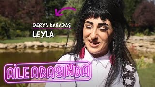 Aile Arasında - Derya Karadaş | Leyla