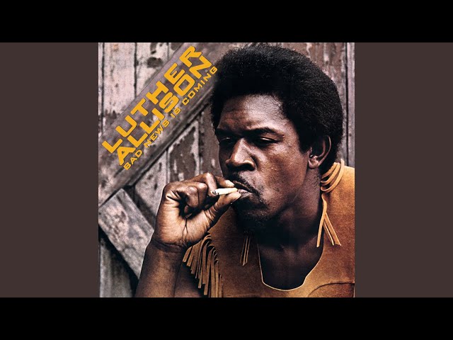 Bad News Is ComingLuther Allison
