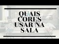 🎨 QUAIS CORES USAR NA SALA  - [ARQUITETURA E DECORAÇÃO]