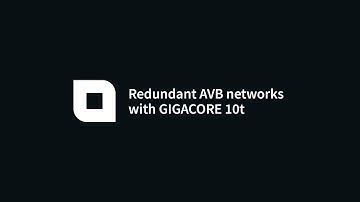Redundant AVB networks with GigaCore 10t