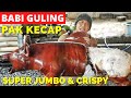 FULL PEMBUATAN BABI GULING PAK KECAP - SUPER JUMBO & CRISPY - Whole roast pig