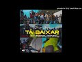 Preto Show - Tá Baixar (Feat Mr.Brazuca, Teo No Beat, DJ Hélio Baiano & DJ Black Spygo)