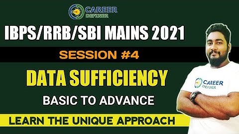 IBPS/RRB/SBI Mains 2021 Session-4 || Data Sufficiency For Mains || Career Definer || Kaushik Mohanty