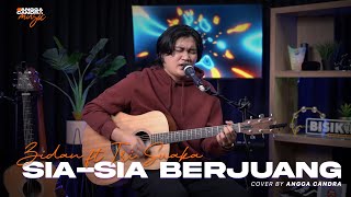 SIA-SIA BERJUANG - ZIDAN ft. TRI SUAKA | ANGGA CANDRA COVER