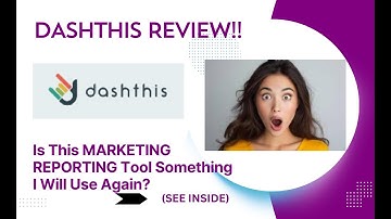 Dashthis REVIEW- Is This Marketing Reporting Tool Something I Will Use Again? See(View Before Use)