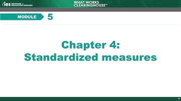 Module 5, Chapter 4: Standardized Measures