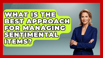 What Is the Best Approach for Managing Sentimental Items? | Homekeeping Handbook
