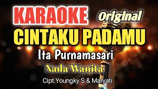 CINTAKU PADAMU - Ita Purnamasari | Karaoke nada wanita | Lirik HD