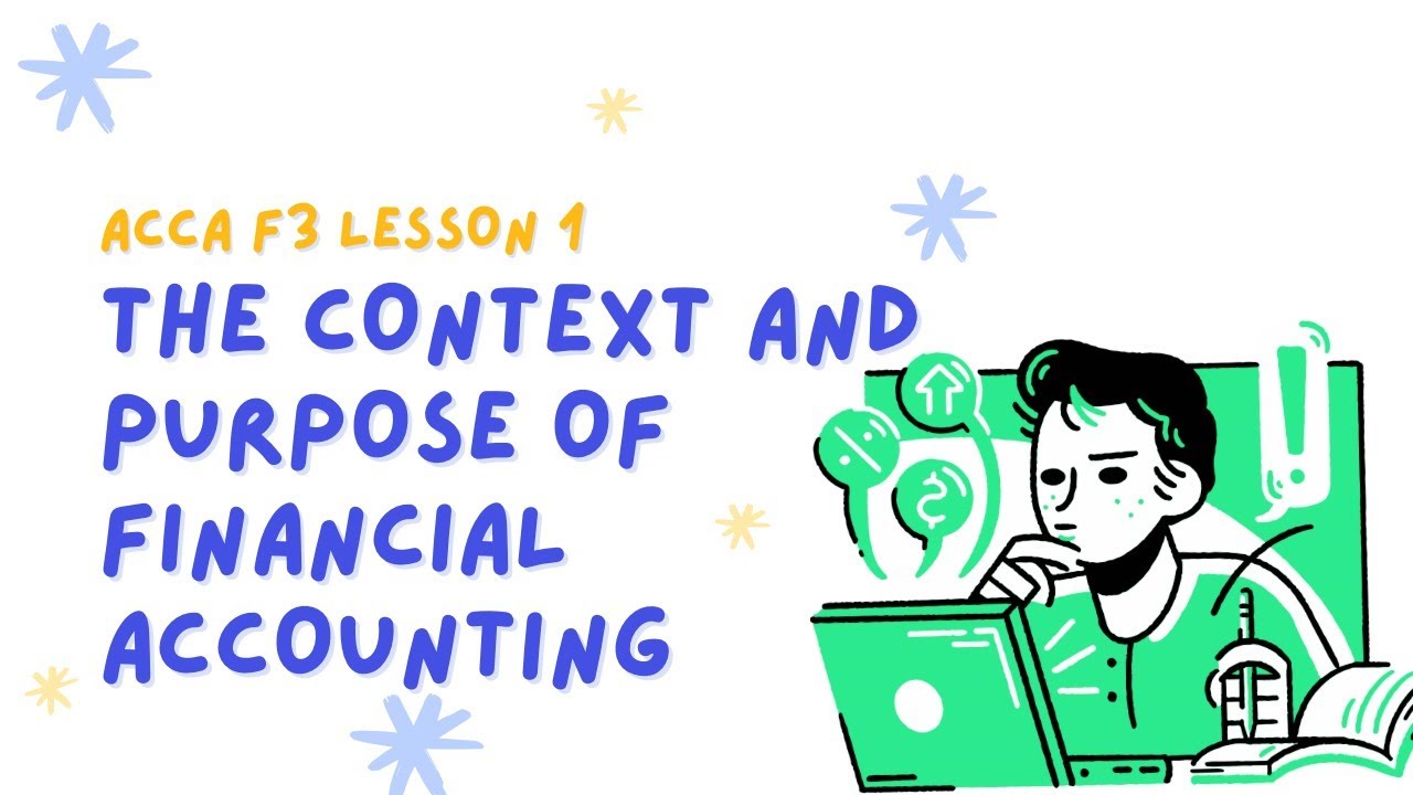 acca-f3-l1-day-1-the-context-and-purpose-of-financial-reporting-youtube