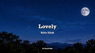 Billie Eilish - lovely (Lyrics) ft. Khalid