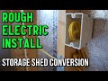 Installing Rough Electrical | Storage Shed Conversion | Soap Shack Build