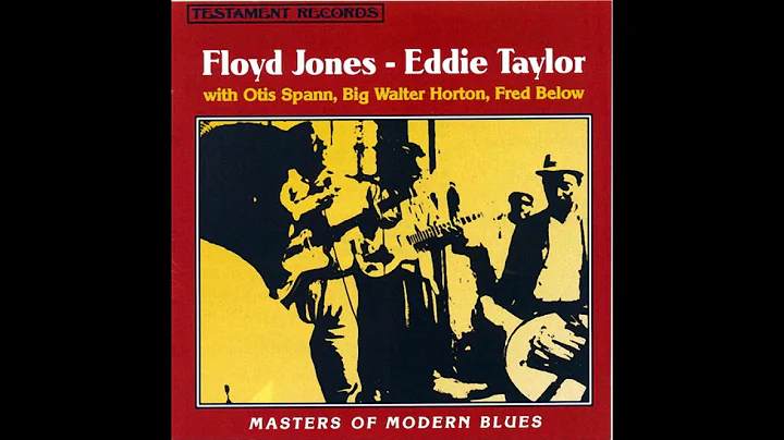 Floyd Jones and Eddie Taylor - Masters of Modern B...