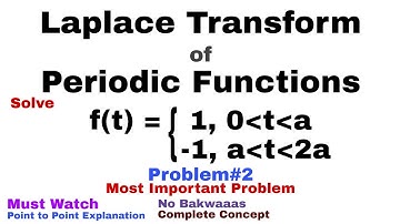 38. Laplace Transform of Periodic Functions | Complete Concept and Problem#2 | Most Important