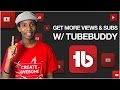 How to Get More YouTube Views and Subscribers Using TubeBuddy