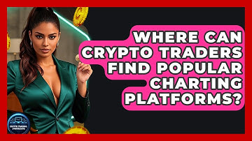 Where Can Crypto Traders Find Popular Charting Platforms? - Crypto Trading Strategists