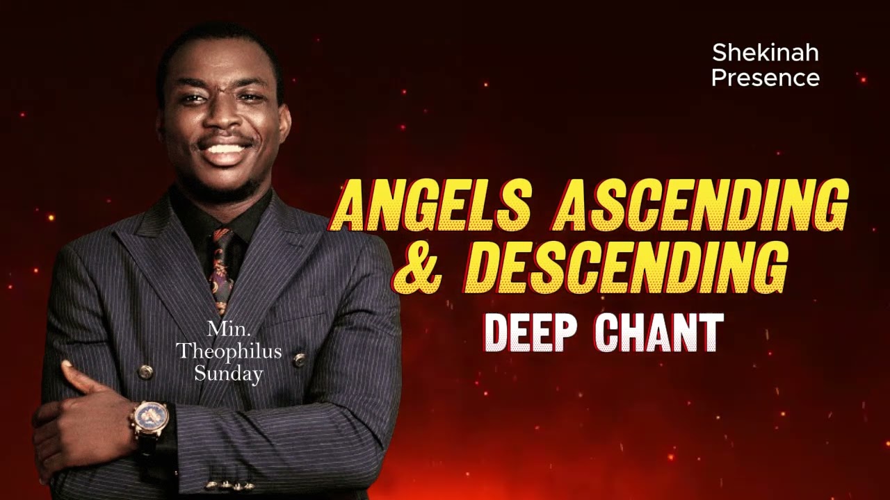 Angels Ascending & Descending || Min. Theophilus Sunday || Sounds of Intimacy