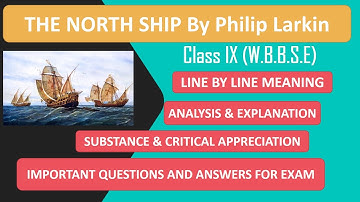 The North Ship by Philip Larkin || Class IX|| Detailed Study in Bengali