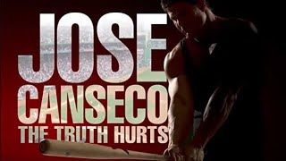 Jose Canseco: The Truth Hurts  | Full Movie | Jose Canseco | Roy Firestone | Bill McAdams Jr.