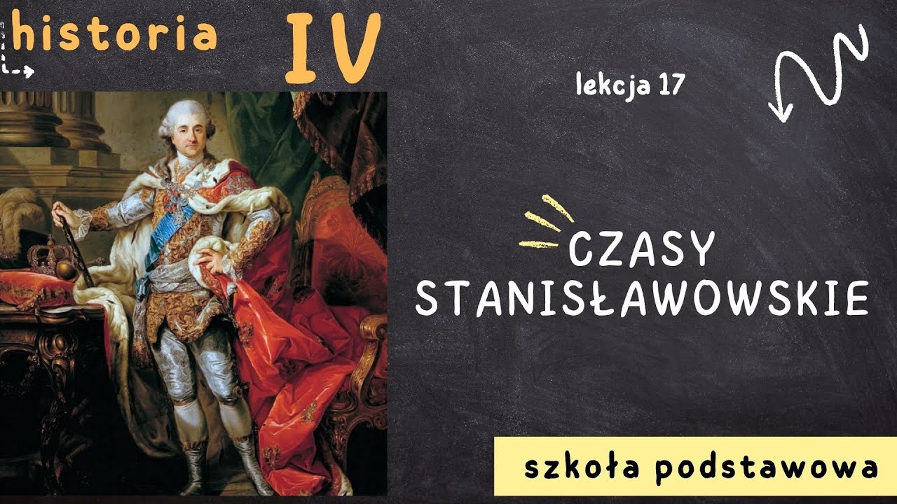 Historia 4 [Lekcja 17 - Czasy stanisławowskie]