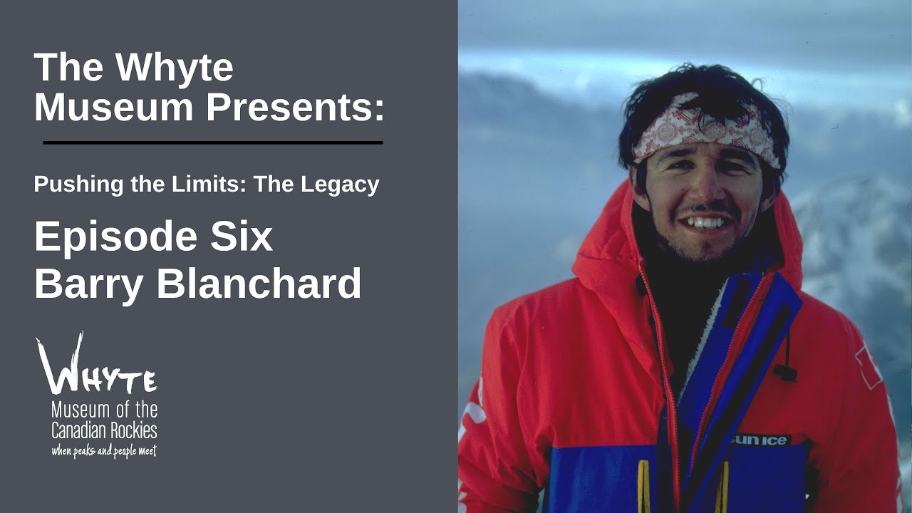Pushing the Limits The Legacy Episode Six Barry Blanchard YouTube