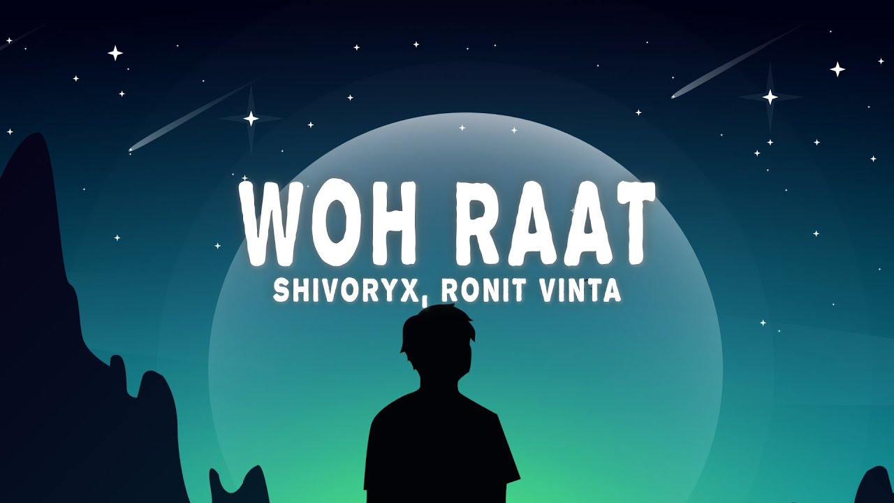 Shivoryx Ronit Vinta   Woh Raat Lyrics