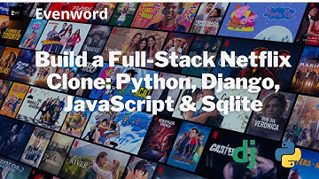 Build a Full-Stack Netflix Clone: Python, Django, JavaScript & Sqlite