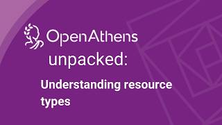 OpenAthens unpacked: Understanding resource types