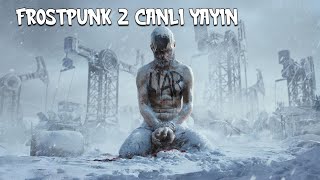 Yazın Sıcağında Soğuk Bir Oyun Keyfi | Frostpunk by Gito 2,899 views 9 months ago 1 hour, 12 minutes