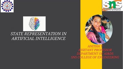 Anitha T,AP/AI&DS |State Representation in AI |SNS INSTITUTIONS