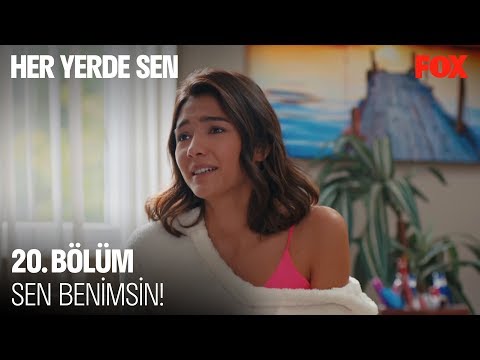 Sen benimsin… Her Yerde Sen 20. Bölüm